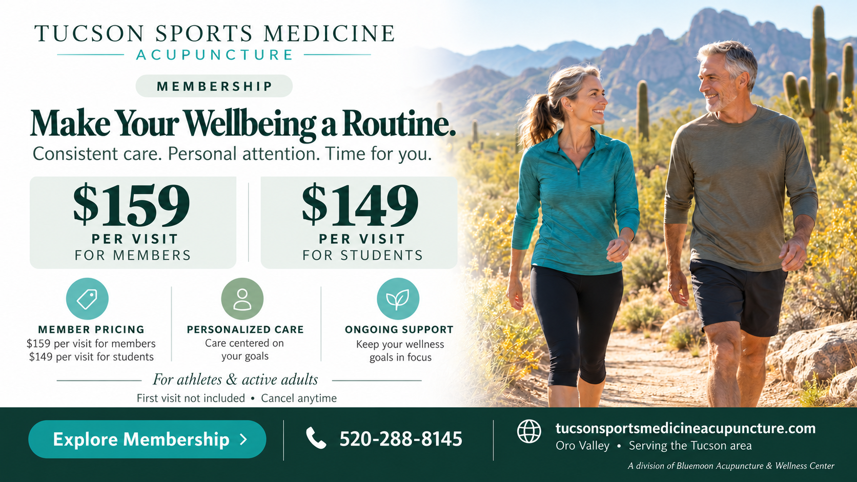 Tucson Sports Medicine Acupuncture membership: $159 per visit for members, $149 per visit for students. Personalized care and ongoing support. First visit not included. Cancel anytime. Call 520-288-8145.